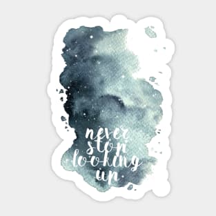 Never stop looking up Sticker